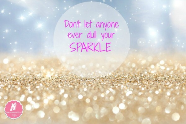dont-let-anyone-ever-dull-your-sparkle.